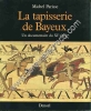 La tapisserie de Bayeux . Un documentaire du XIe siècle . Dessins de Jean Thouvenin .. PARISSE Michel