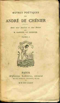 Oeuvres poétiques . Avec une notice et des notes par M. Gabriel de Chenier . Tome 1 seul. DE CHENIER André