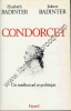 Condorcet (1743-1794) . Un intellectuel en politique .. BADINTER Elisabeth et Robert