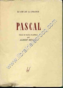 Pascal . Choix de textes et préface par Albert Béguin .