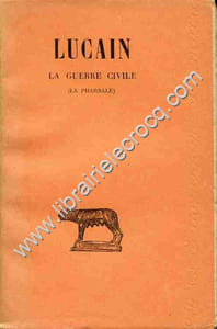 La guerre civile (La Pharsale) . Tome I (Livres I-V) . Texte établi et traduit par A. Bourgery .