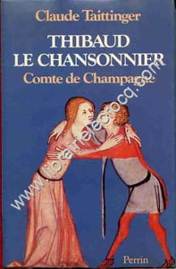 Thibaud le chansonnier comte de Champagne . Préface de Michel Bur .