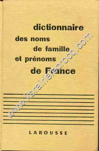 Dictionnaire étymologique des noms de famille et prénoms en France .
