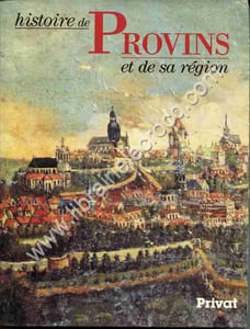 Histoire de Provins et de sa région