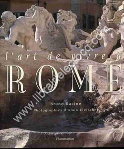 L'art de vivre à Rome . Photographies d'Alain Fleischer .