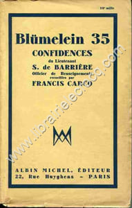 Blümelein 35 . Confidences du Lieutenant S. de Barrière Officier de Renseignements recueillies par Francis Carco.