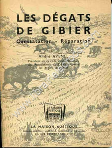 Les dégats de gibier. Constatation . Réparation .