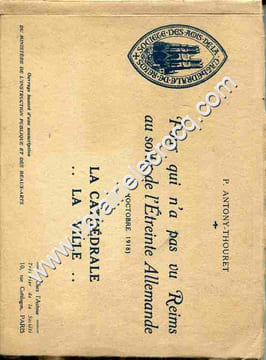 Pour qui n'a pas vu Reims au sortir de l'Etreinte Allemande (octobre 1918) . La Cathédrale . La Ville .. ANTONY-THOURET P.