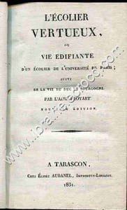 L'écolier vertueux, ou Vie edifiante d'un écolier de l'Université de Paris ; suivi de la Vie du Duc de Bourgogne. Nouvelle édition .