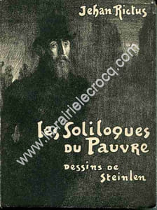 Les soliloques du pauvre . Edition revue, corrigée et augmentée de poèmes inédits . Illustrations par A. Steinlen .