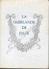 La guirlande de Julie offerte à Mademoiselle de Rambouillet Julie-Lucine d'Angennes. MONTAUSIER Le Marquis de