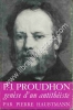 P.-J. Proudhon genèse d'un antithéiste .. HAUBTMANN Pierre