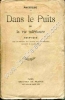 Dans le Puits ou la vie inférieure 1915-1917 . Aavec un portrait de l'auteur par Lita Besnard reproduit en héliogravure. Troisième édition .. RACHILDE ...