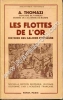 Les flottes de l'or . Histoire des Galions d'Espagne . Nouvelle édition refondue .. THOMAZI A.