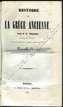 Histoire de la Grèce Ancienne . Avec une carte de la Grèce gravée sur acier . Nouvelle édition, revue et corrigée .. JULLIEN M. B.