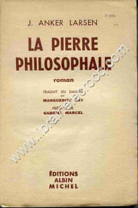 La pierre philosophale . Roman . Traduit du danois par Marguerite Gay . Préface de Gabriel Marcel .