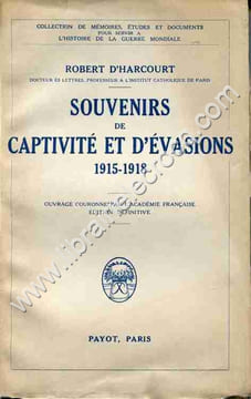 Souvenirs de captivité et d'évasions 1915-1918 .. D'HARCOURT Robert