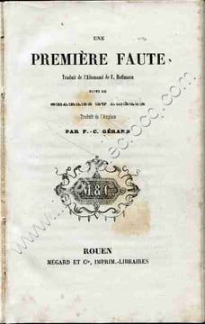 Une première faute . Traduit de l'allemand de F. Hoffmann . Suivi de Charles et Amélie traduit de l'anglais par F.-C. Gérard .. HOFFMANN F.