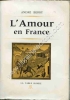 L'amour en France. Prose et vers . Tome 1 (XIe-XVIIIe siècles) (seul paru). BERRY André