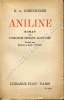 Aniline . Roman de l'industrie allemande des colorants . Traduit de l'allemand par Maurice et Edith Vincent .. SCHENZINGER K. A.