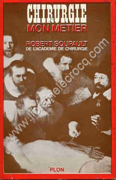 Chirurgie mon métier.. SOUPAULT Robert