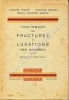Traitement des fractures et luxations des membres . Préface du Pr Pierre Delbet .. LEVEUF (Jacques), GIRODE (Charles), MONOD (Raoul-Charles) 
