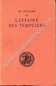 Le dossier de l'affaire des Templiers . Édité et traduit par Georges Lizerand . Deuxième tirage