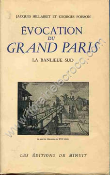 Evocation du Grand Paris . La banlieue sud. HILLAIRET (Jacques), POISSON (Georges)