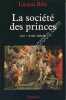 La société des princes XVIe - XVIIIe siècle. BELY (Lucien) 
