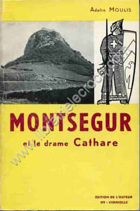 Montsegur et le drame Cathare . Avant . Pendant . Après la Tragédie