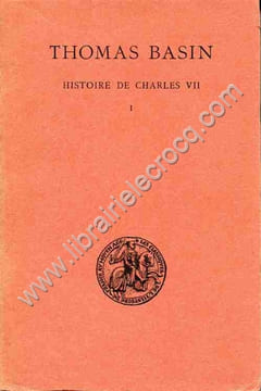 Histoire de Charles VII . Editée et traduite par Charles Samaran. BASIN (Thomas)