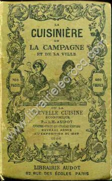 La cuisinière de la campagne et de la ville ou La nouvelle cuisine économique par L. E. Audot . Quatre-vingt-quatrième édition mise au courant du ...