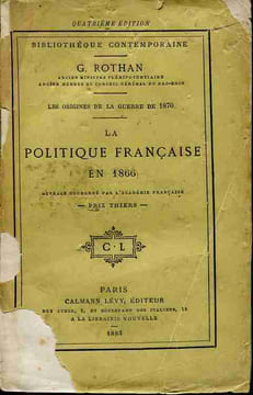 La politique française en 1866 - Les origines de la guerre de 1870. ROTHAN G.