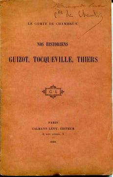 Nos historiens Guizot, Tocqueville, Thiers. DE CHAMBRUN M. Le Comte