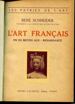 L'art français - Fin du Moyen Age - Renaissance - ouvrage illustré de 131 gravures. SCHNEIDER René