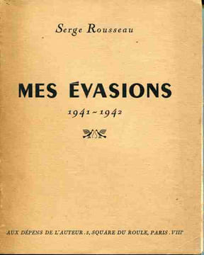 Mes évasions 1941-1942. ROUSSEAU Serge