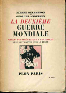 La deuxième guerre mondiale . Précis des opérations à l'occident avec huit cartes dans le texte