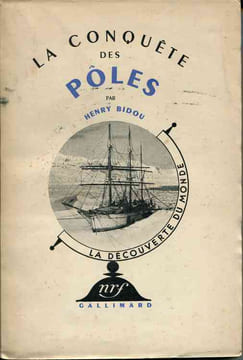 La conquête des Pôles . Huit reproductions et six cartes. BIDOU Henry