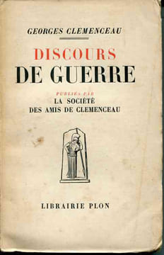 Discours de guerre - publiés par la Société des amis de Clémenceau. CLEMENCEAU Georges