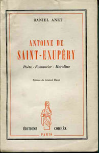 Antoine de Saint-Exupéry . Poète - Romancier - Moraliste