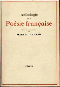 Anthologie de la Poésie française . Choix et commentaires par Marcel Arland.