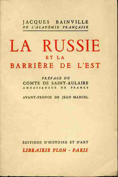 La Russie et la barrière de l'Est . Préface du Comte de Saint-Aulaire. BAINVILLE Jacques