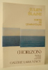 SORTIE DE QUARANTAINE (HORiZON). Catalogue exposition galerie Lara Vincy 1992. . BLAINE (Julien)