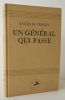 UN GENERAL QUI PASSE. . PERRET (Jacques). 