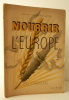 NOURRIR L’EUROPE.. [COLLABORATION] LECOC (Louis-Charles)