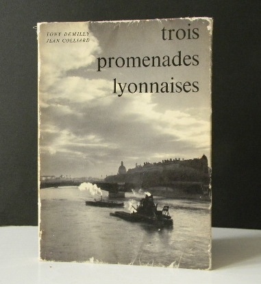  TROIS PROMENADES LYONNAISES. .   [PHOTOGRAPHIE]  DEMILLY et COLLIARD.    