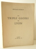 LA TRIPLE GLOIRE DE LYON.. HERRIOT (Edouard)