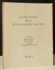 BLANCS-SEINGS POUR JEAN-JACQUES SAIGNES.. WHITE (Kenneth) – BONNEFOI (Geneviève) – BAXTER (Alice) – GASPARD.