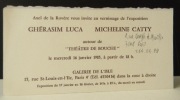 CARTON D’INVITATION. Carton d’invitation au vernissage de l’exposition Ghérasim Luca Micheline Catty autour de Théâtre de bouche le 16 janvier 1985 à ...