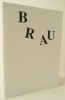 JEAN-LOUIS BRAU. Catalogue de l’exposition Brau présentée par la galerie 1900 -2000 du 6 novembre au 20 décembre 1997. . [LETTRISME] LETAILLIEUR ...